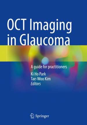 OCT Imaging in Glaucoma: A guide for practitioners de Ki Ho Park