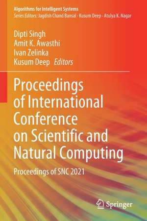 Proceedings of International Conference on Scientific and Natural Computing: Proceedings of SNC 2021 de Dipti Singh