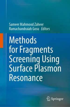 Methods for Fragments Screening Using Surface Plasmon Resonance de Sameer Mahmood Zaheer