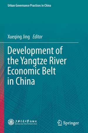 Development of the Yangtze River Economic Belt in China de Xueqing Jing