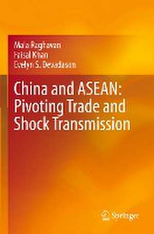 China and ASEAN: Pivoting Trade and Shock Transmission de Mala Raghavan