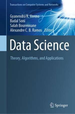 Data Science: Theory, Algorithms, and Applications de Gyanendra K. Verma