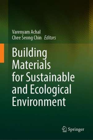 Building Materials for Sustainable and Ecological Environment de Varenyam Achal