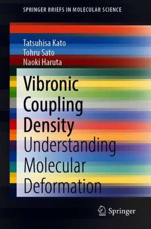 Vibronic Coupling Density: Understanding Molecular Deformation de Tatsuhisa Kato