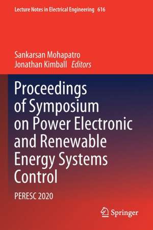 Proceedings of Symposium on Power Electronic and Renewable Energy Systems Control: PERESC 2020 de Sankarsan Mohapatro