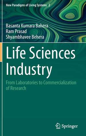Life Sciences Industry: From Laboratories to Commercialization of Research de Basanta Kumara Bahera