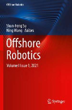 Offshore Robotics: Volume I Issue 1, 2021 de Shun-Feng Su