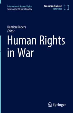 Human Rights in War de Damien Rogers