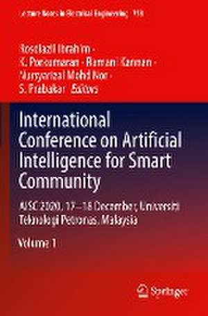 International Conference on Artificial Intelligence for Smart Community: AISC 2020, 17–18 December, Universiti Teknologi Petronas, Malaysia de Rosdiazli Ibrahim