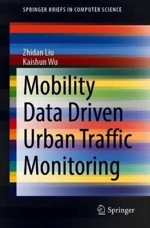 Mobility Data-Driven Urban Traffic Monitoring de Zhidan Liu