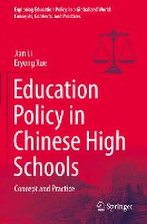 Education Policy in Chinese High Schools: Concept and Practice de Jian Li