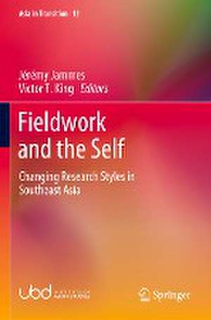 Fieldwork and the Self: Changing Research Styles in Southeast Asia de Jérémy Jammes