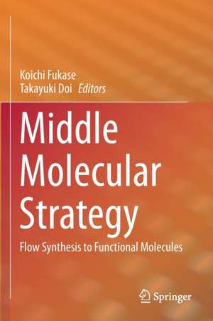 Middle Molecular Strategy: Flow Synthesis to Functional Molecules de Koichi Fukase