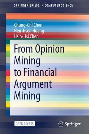 From Opinion Mining to Financial Argument Mining de Chung-Chi Chen