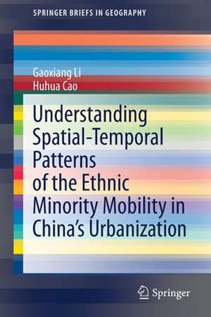 Understanding Spatial-Temporal Patterns of the Ethnic Minority Mobility in China’s Urbanization de Gaoxiang Li