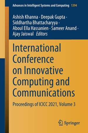 International Conference on Innovative Computing and Communications: Proceedings of ICICC 2021, Volume 3 de Ashish Khanna