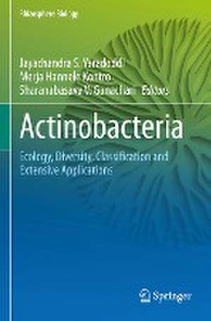 Actinobacteria: Ecology, Diversity, Classification and Extensive Applications de Jayachandra S. Yaradoddi