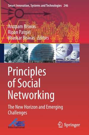 Principles of Social Networking: The New Horizon and Emerging Challenges de Anupam Biswas