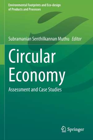 Circular Economy: Assessment and Case Studies de Subramanian Senthilkannan Muthu