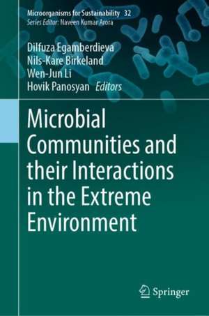 Microbial Communities and their Interactions in the Extreme Environment de Dilfuza Egamberdieva