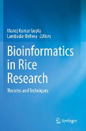 Bioinformatics in Rice Research: Theories and Techniques de Manoj Kumar Gupta