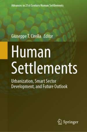 Human Settlements: Urbanization, Smart Sector Development, and Future Outlook de Giuseppe T. Cirella