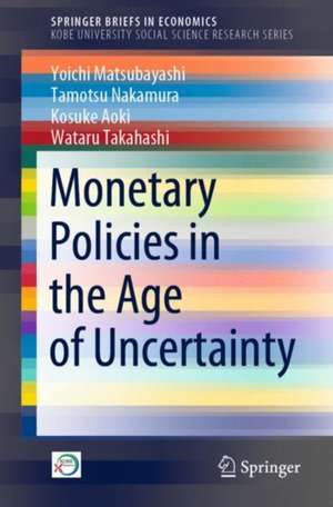 Monetary Policies in the Age of Uncertainty de Yoichi Matsubayashi