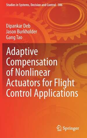 Adaptive Compensation of Nonlinear Actuators for Flight Control Applications de Dipankar Deb