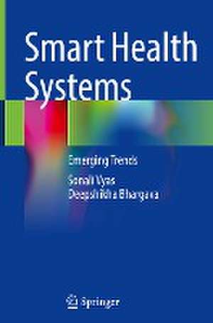 Smart Health Systems: Emerging Trends de Sonali Vyas