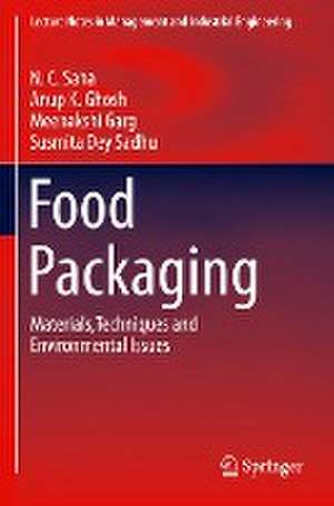 Food Packaging: Materials,Techniques and Environmental Issues de N. C. Saha