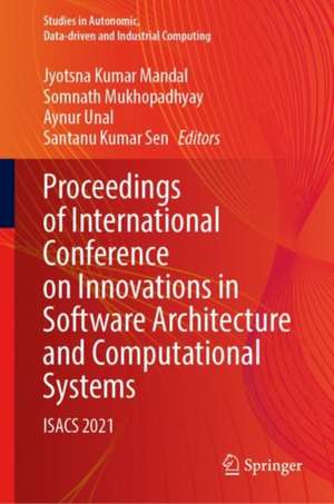 Proceedings of International Conference on Innovations in Software Architecture and Computational Systems: ISACS 2021 de Jyotsna Kumar Mandal