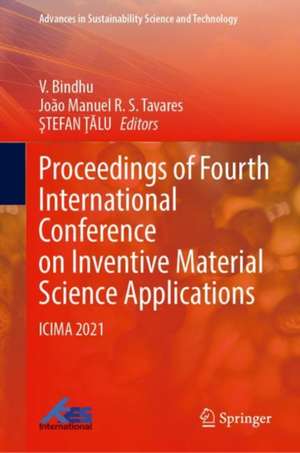 Proceedings of Fourth International Conference on Inventive Material Science Applications: ICIMA 2021 de V. Bindhu