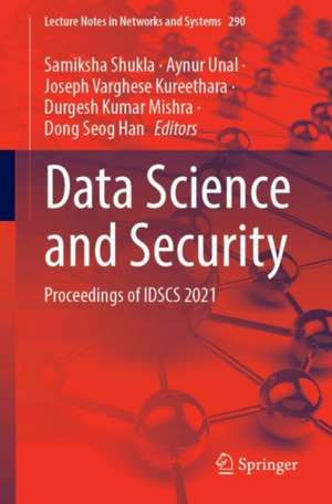 Data Science and Security: Proceedings of IDSCS 2021 de Samiksha Shukla