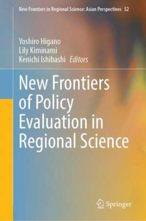 New Frontiers of Policy Evaluation in Regional Science de Yoshiro Higano