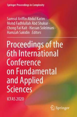 Proceedings of the 6th International Conference on Fundamental and Applied Sciences: ICFAS 2020 de Samsul Ariffin Abdul Karim