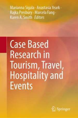 Case Based Research in Tourism, Travel, Hospitality and Events de Marianna Sigala