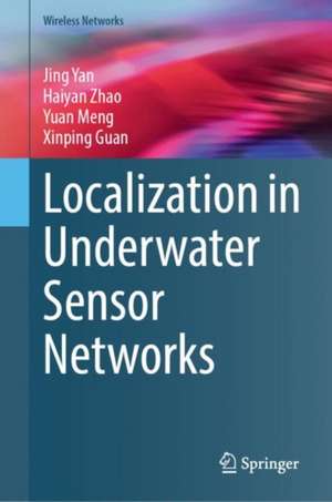 Localization in Underwater Sensor Networks de Jing Yan