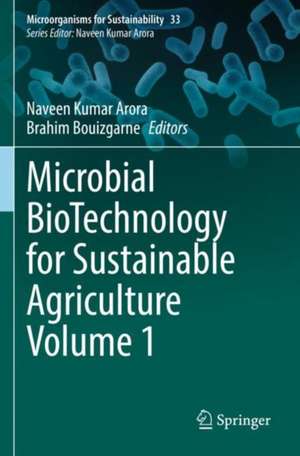 Microbial BioTechnology for Sustainable Agriculture Volume 1 de Naveen Kumar Arora