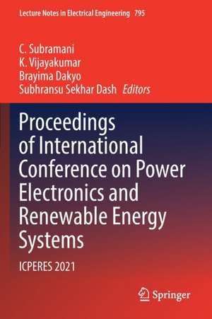 Proceedings of International Conference on Power Electronics and Renewable Energy Systems: ICPERES 2021 de C. Subramani