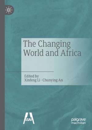 The Changing World and Africa​ de Xinfeng Li