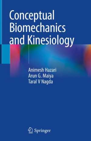 Conceptual Biomechanics and Kinesiology de Animesh Hazari