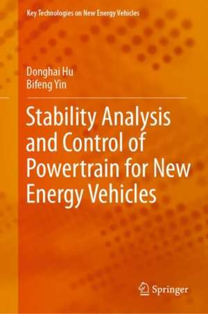 Stability Analysis and Control of Powertrain for New Energy Vehicles de Donghai Hu