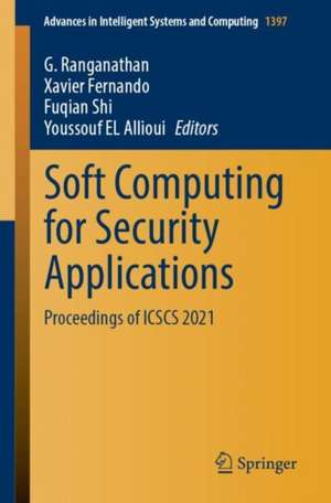 Soft Computing for Security Applications: Proceedings of ICSCS 2021 de G. Ranganathan