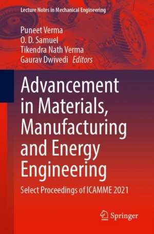 Advancement in Materials, Manufacturing and Energy Engineering, Vol. I: Select Proceedings of ICAMME 2021 de Puneet Verma