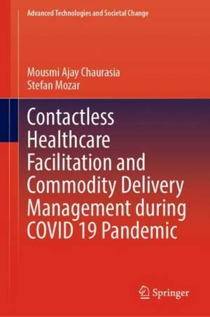 Contactless Healthcare Facilitation and Commodity Delivery Management During COVID 19 Pandemic de Mousmi Ajay Chaurasia