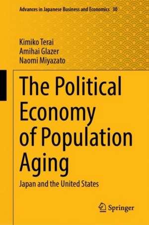 The Political Economy of Population Aging: Japan and the United States de Kimiko Terai