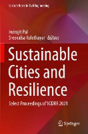 Sustainable Cities and Resilience: Select Proceedings of VCDRR 2021 de Indrajit Pal