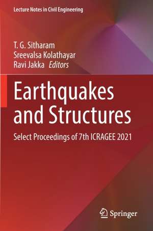 Earthquakes and Structures: Select Proceedings of 7th ICRAGEE 2021 de T. G. Sitharam