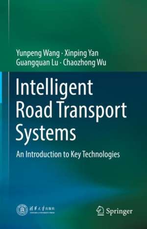 Intelligent Road Transport Systems: An Introduction to Key Technologies de Yunpeng WANG