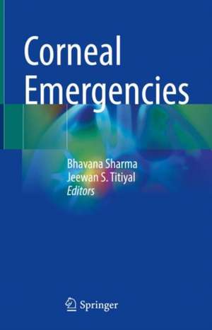 Corneal Emergencies de Bhavana Sharma